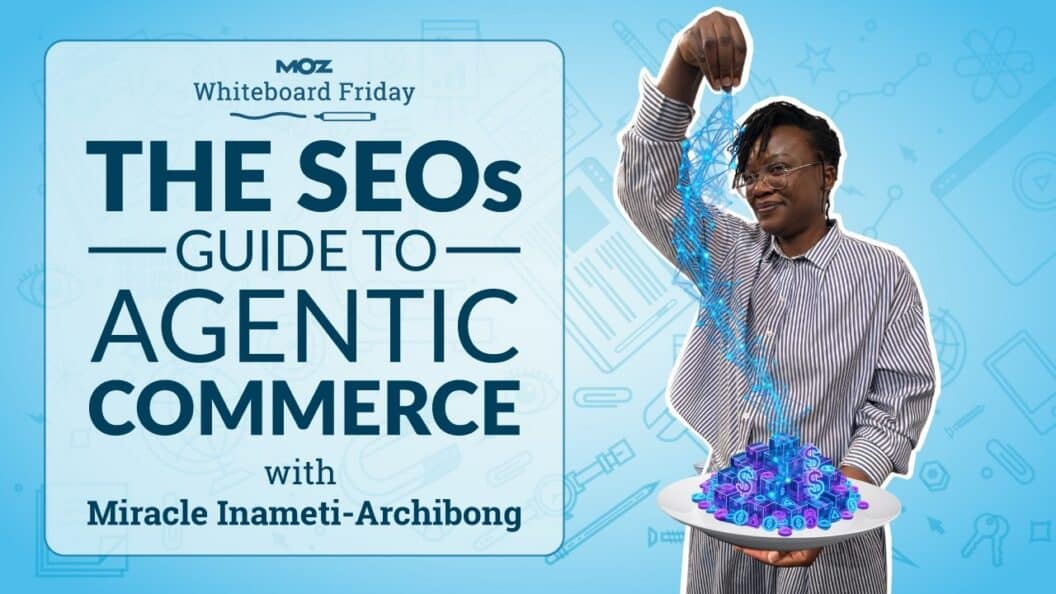 Mastering Agentic Commerce, Insights from Miracle Imameti Archibong on Whiteboard Friday 4K
