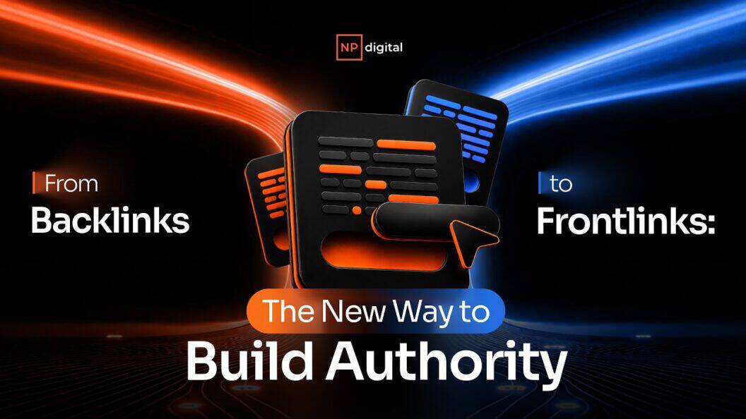 Transforming Authority, Embrace the Shift from Backlinks to Frontlinks