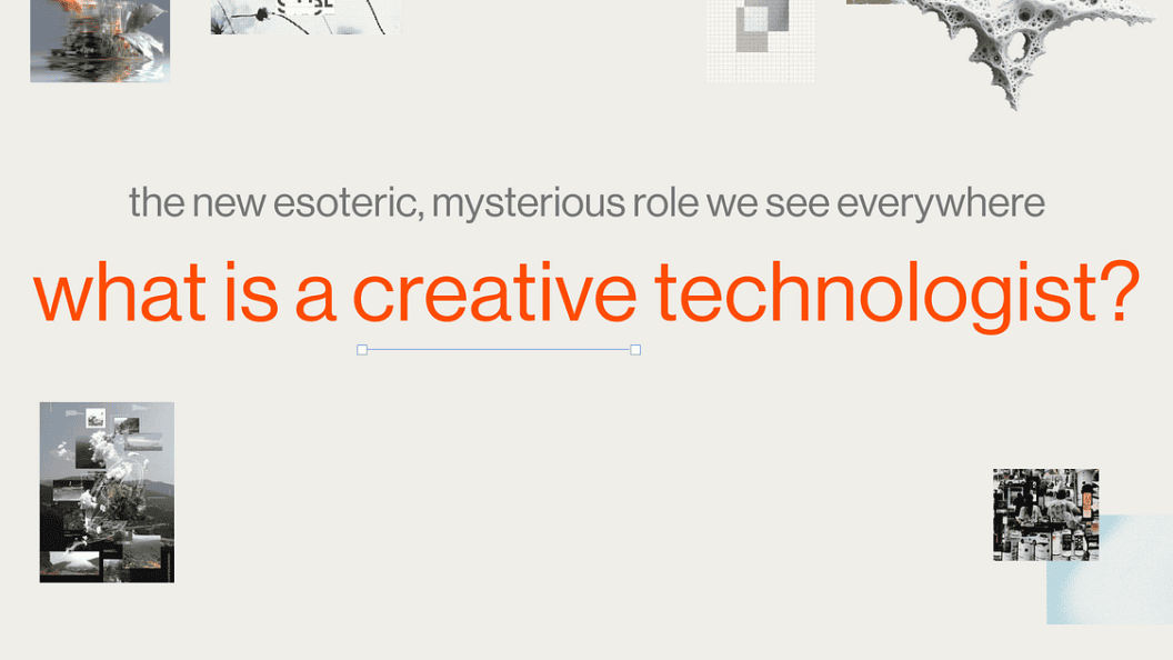 Creative Technologists, moving from margin roles to the core of product innovation