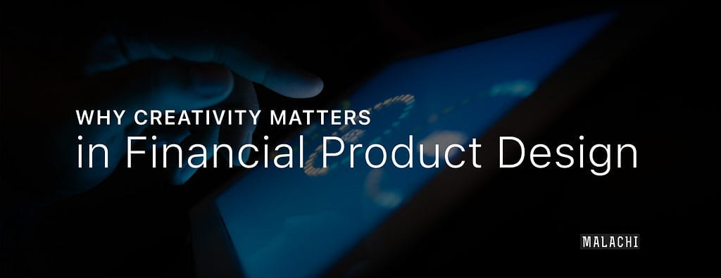 Creativity in Financial Product Design, Strategic Ideas That Boost Adoption and Revenue