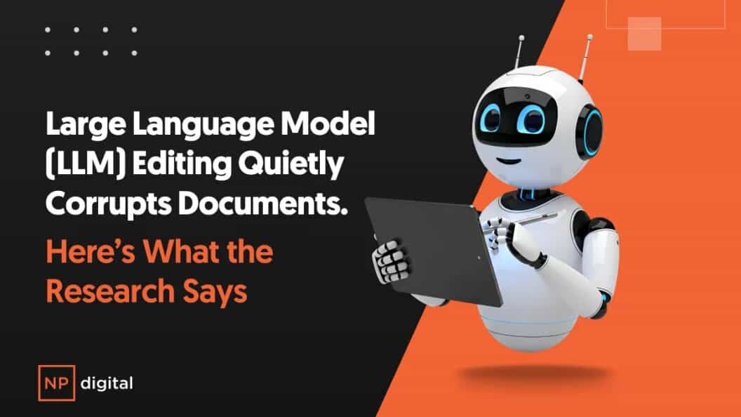 LLM Editing Corrupts Documents, Research Explains Causes and How to Prevent It