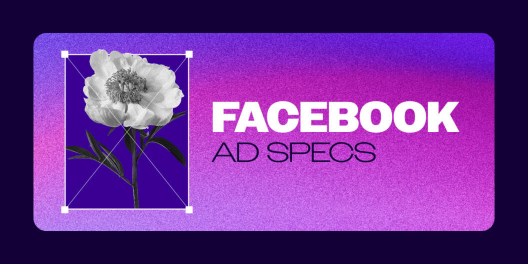 Facebook Ad Specs, A Brand Expert's Playbook for Compliant, Conversion-Driven Ads