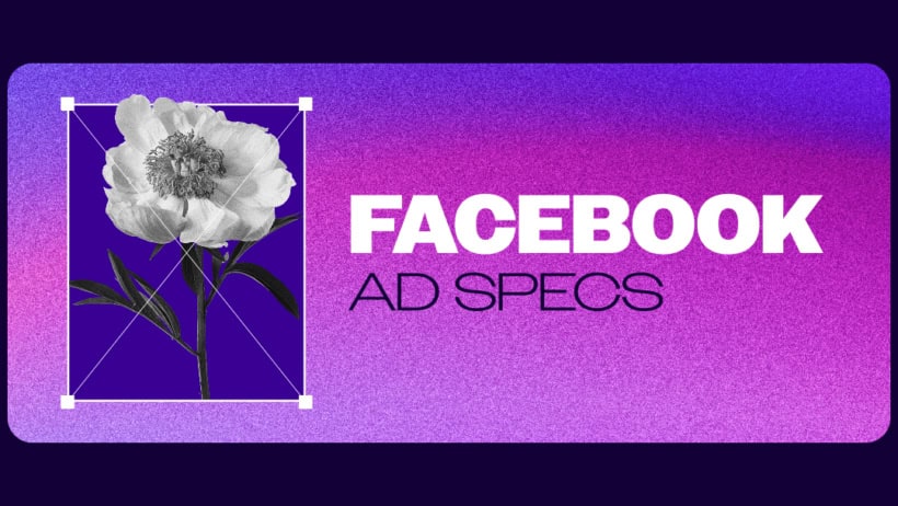Facebook Ad Specs, A Brand Expert's Playbook for Compliant, Conversion-Driven Ads