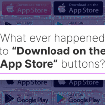 Why 'Download on the App Store' badges vanished, and how apps must adapt