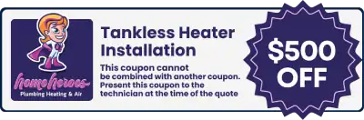 Home Heroes - Coupon - Tankless Water Heater
