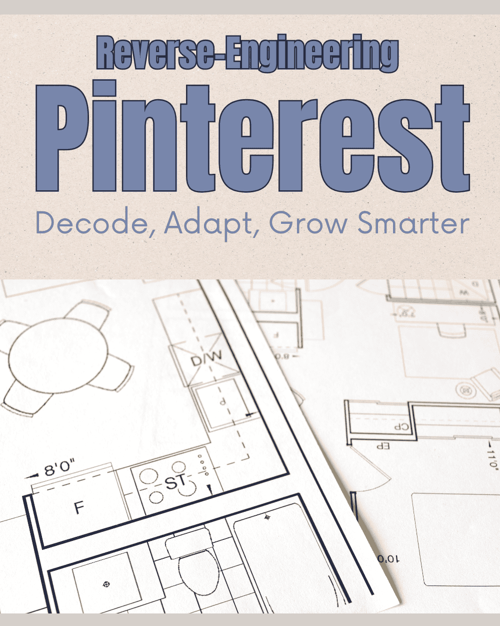 Reverse-Engineering Pinterest: Ideas to Process for Success