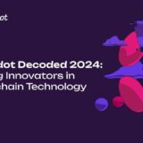 Polkadot Decoded 2024: Uniting Innovators in Blockchain Technology