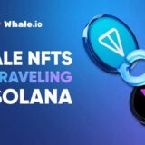 Whale NFT Bridge Goes Live: TON to Solana Migration Launches on Bridgemedaddy.com