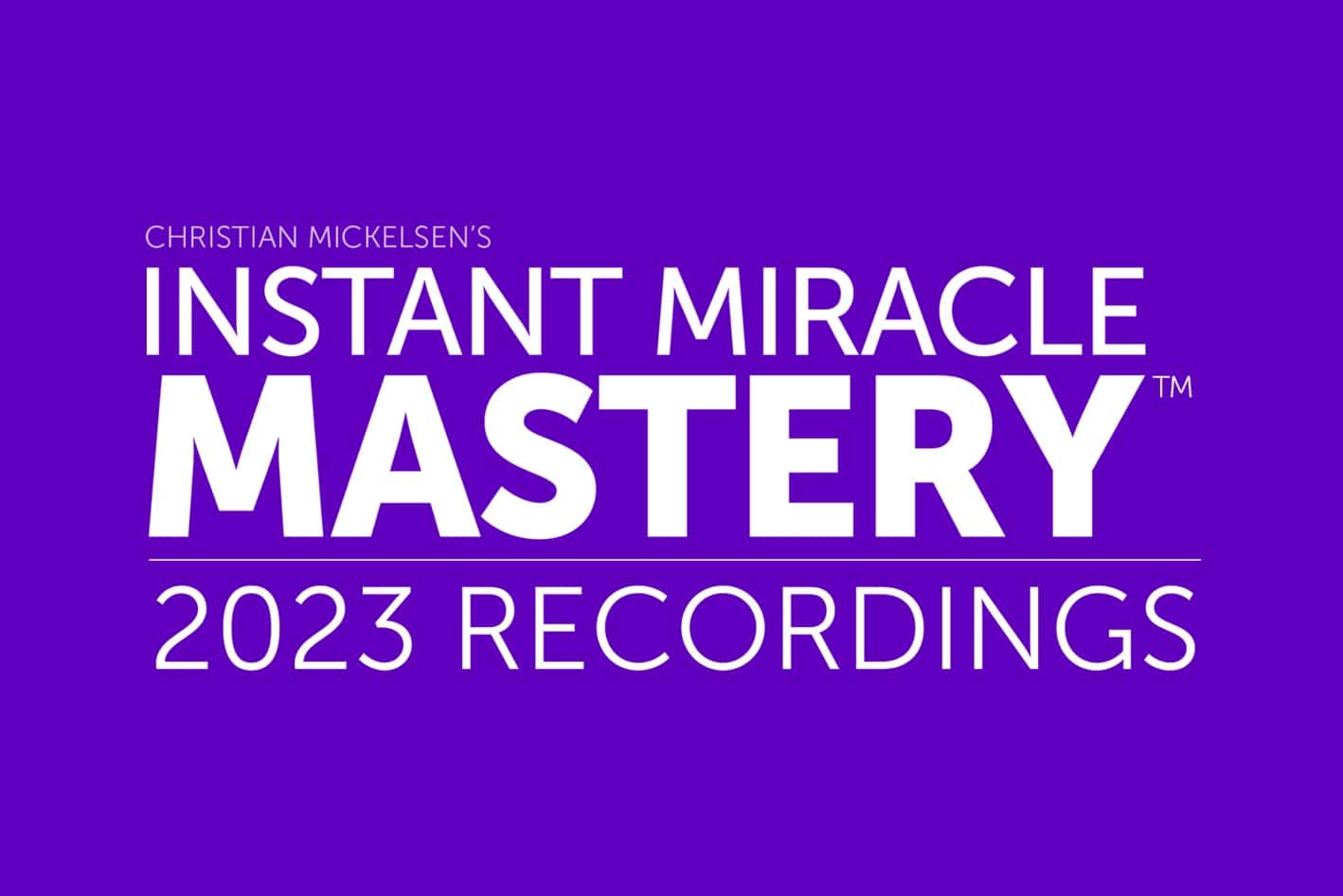 instant miracle mastery 2023 by christian mickelsen