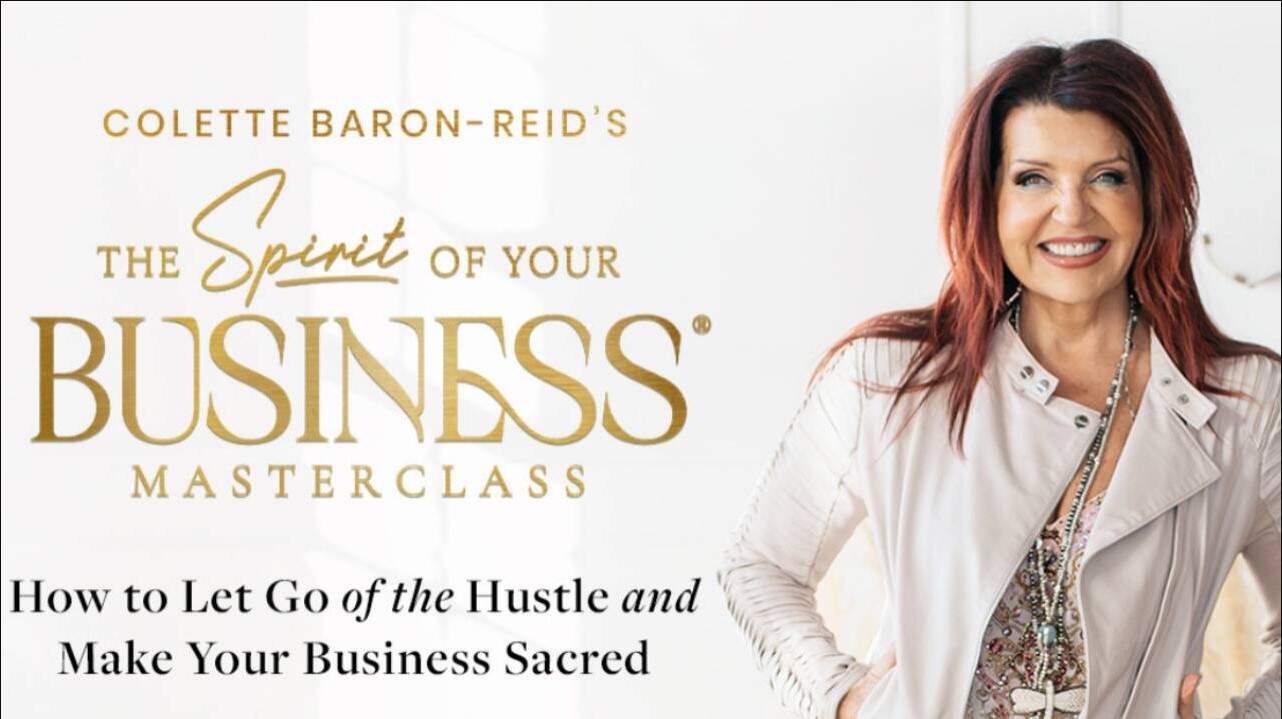 the spirit of your business masterclass by colette baron reid