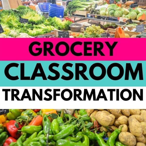 grocery store classroom transformation