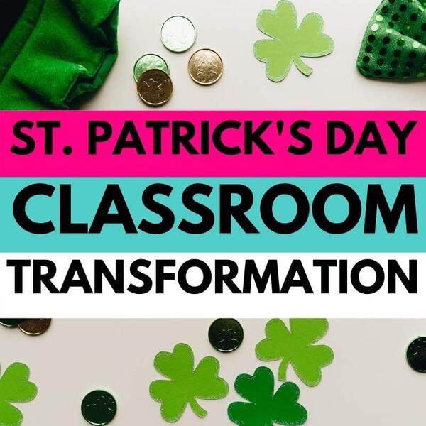 st patricks day classroom transformation