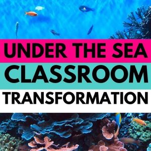 under the sea classroom transformation