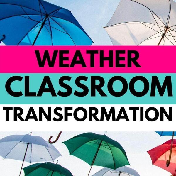 weather classroom transformation