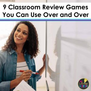 teacher at whiteboard with words on top saying 9 Classroom Review Games You Can Use Over and Over