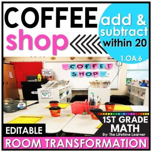 1st Grade Add and Subtract to 20 Coffee Shop Room Transformation