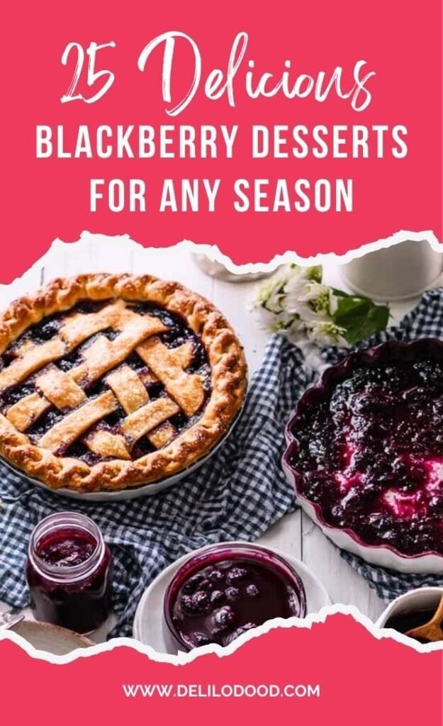 Pin graphic: lattice-top blackberry pie with cobbler and jam jars on a white farmhouse table; text reads “25 Delicious Blackberry Desserts for Any Season