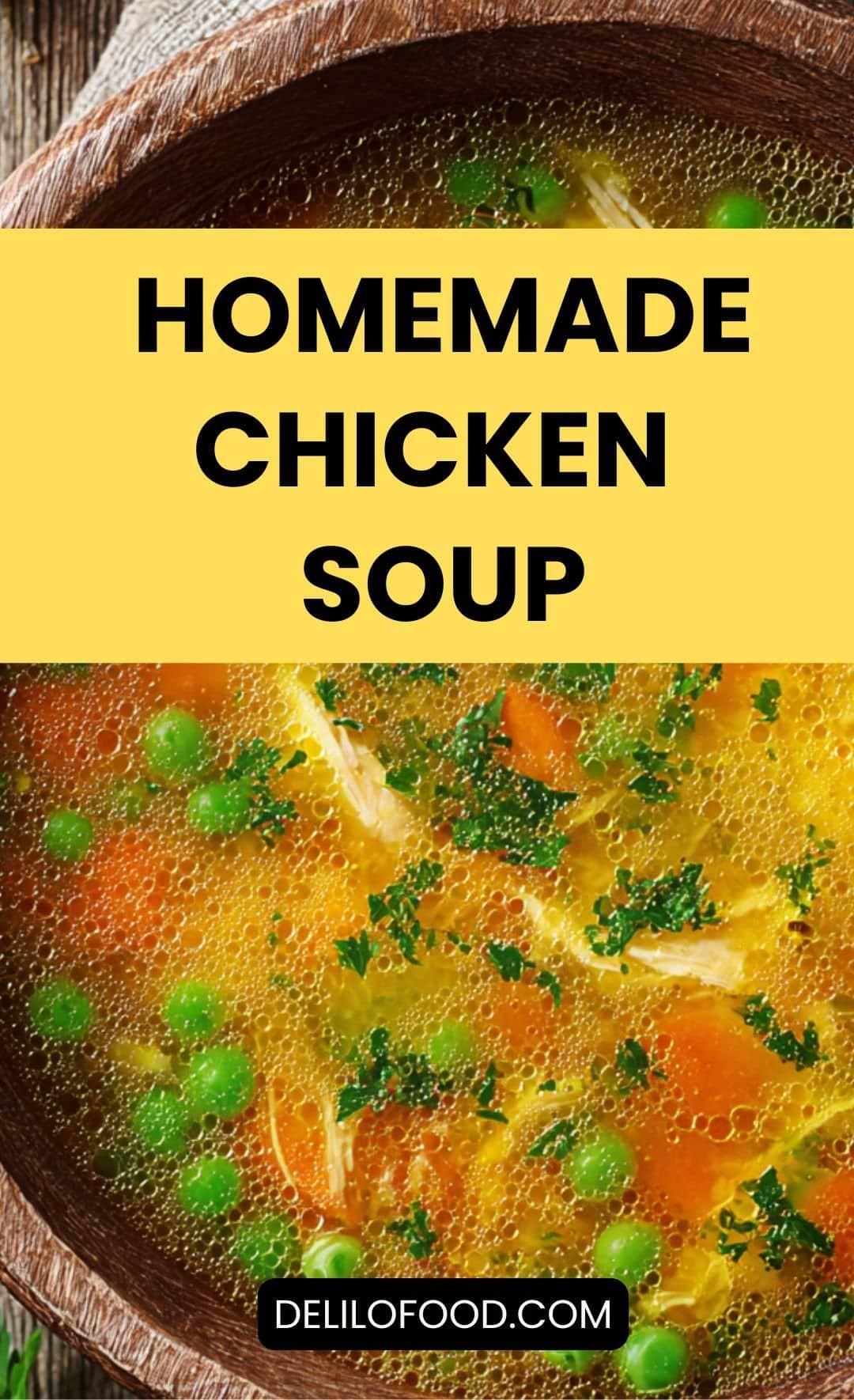 Homemade Chicken Soup — golden broth with tender chicken, carrots, peas, and parsley in a rustic bowl