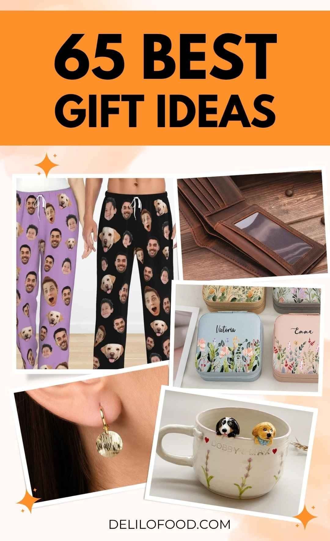 65 best gift ideas collage featuring personalized pajama pants with faces, leather wallet, floral jewelry boxes, gold earrings, and cute ceramic dog mug — creative and thoughtful gift inspiration for any occasion.