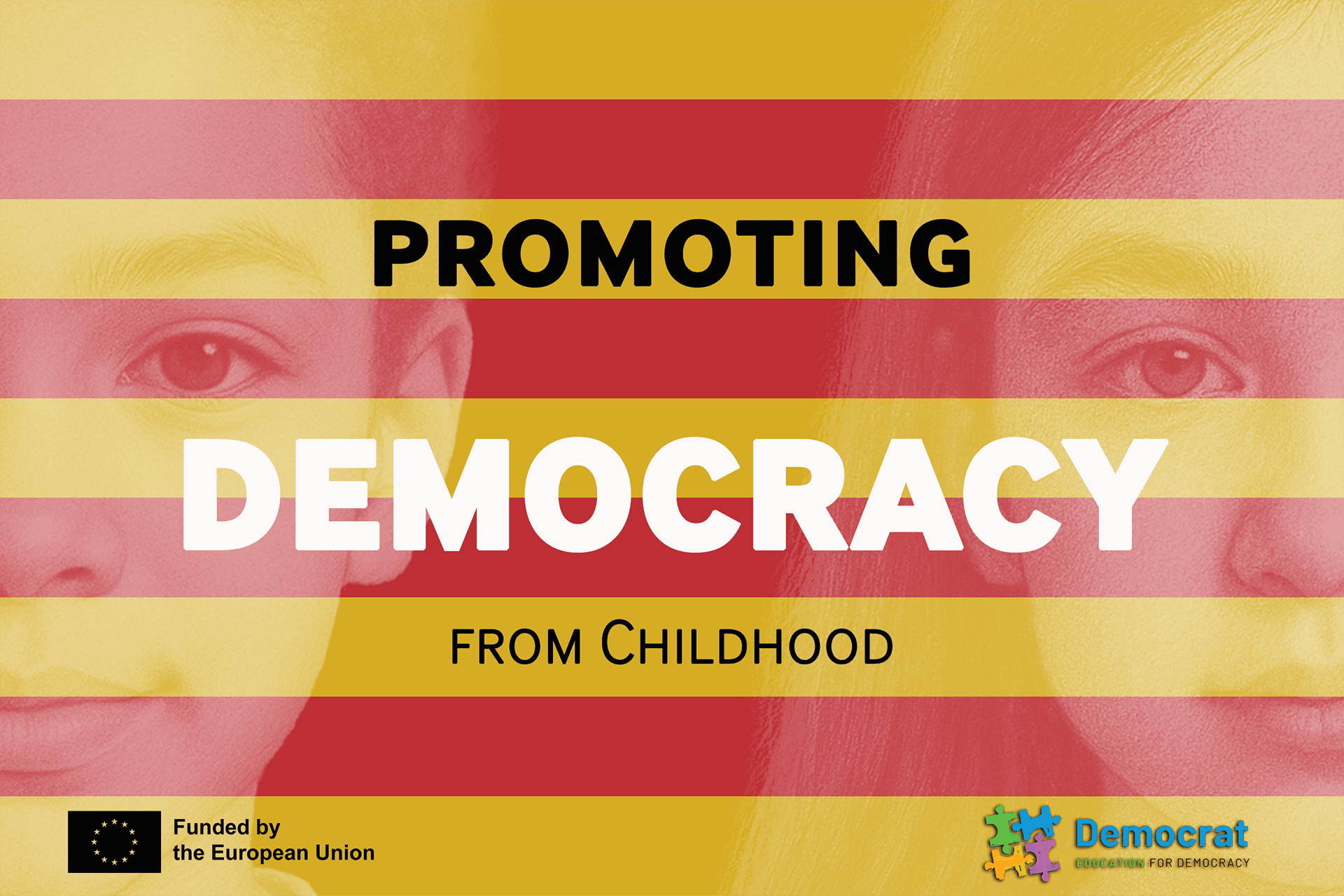 Two children’s faces overlaid with the colours of a flag and the words “Promoting Democracy from Childhood”, symbolising democratic education starting in primary schools.