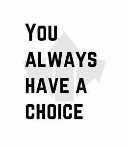 You Always Have A Choice Quote Wall Art