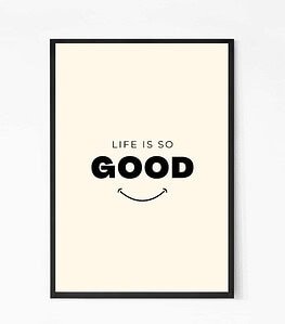 Life is Good Motivational Quote Wall Art