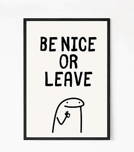 be nice or leave wall art frame