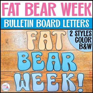 Printable Fat Bear Week bulletin board letters for classroom displays in fall.