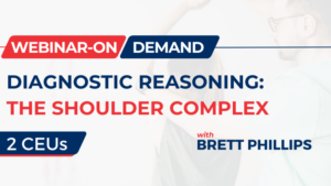 Diagnostic Reasoning: The Shoulder Complex