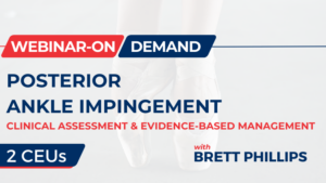 Posterior Ankle Impingement: Clinical Assessment & Evidence-Based Management