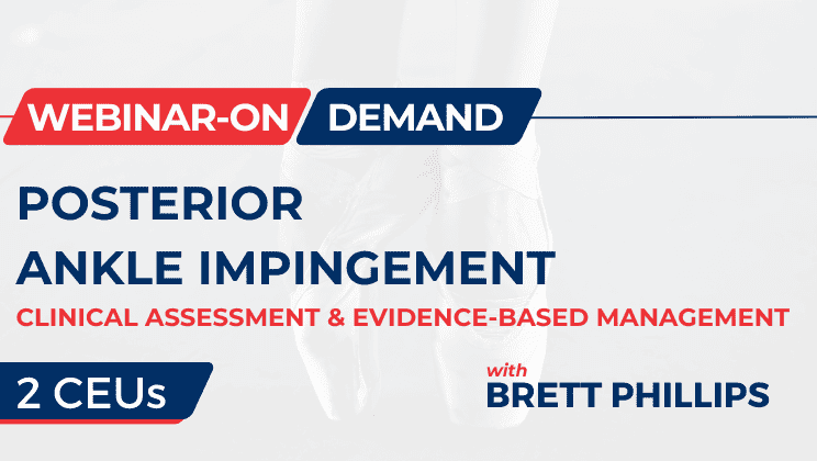 Posterior Ankle Impingement: Clinical Assessment & Evidence-Based Management