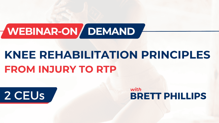 Knee Rehabilitation Principles: From Injury to RTP