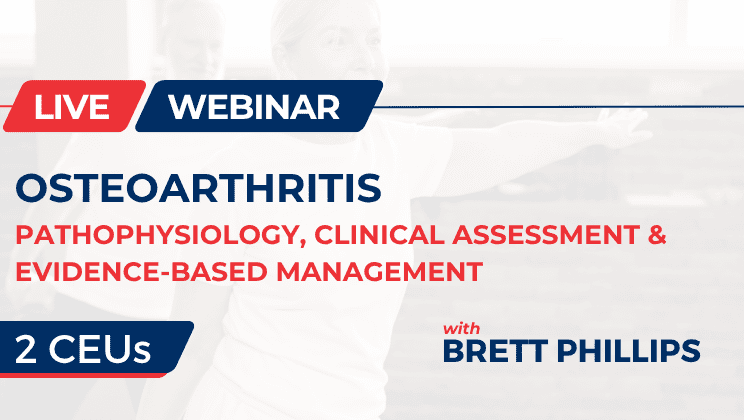 Osteoarthritis: Pathophysiology, Clinical Assessment and Evidence-Based Management