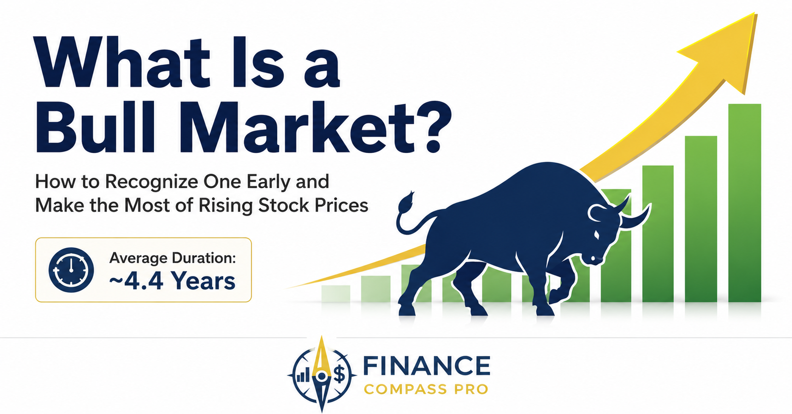 What Is a Bull Market? How to Recognize One Early and Make the Most of Rising Stock Prices - bull icon with gold upward arrow and rising bar chart - FinanceCompassPro