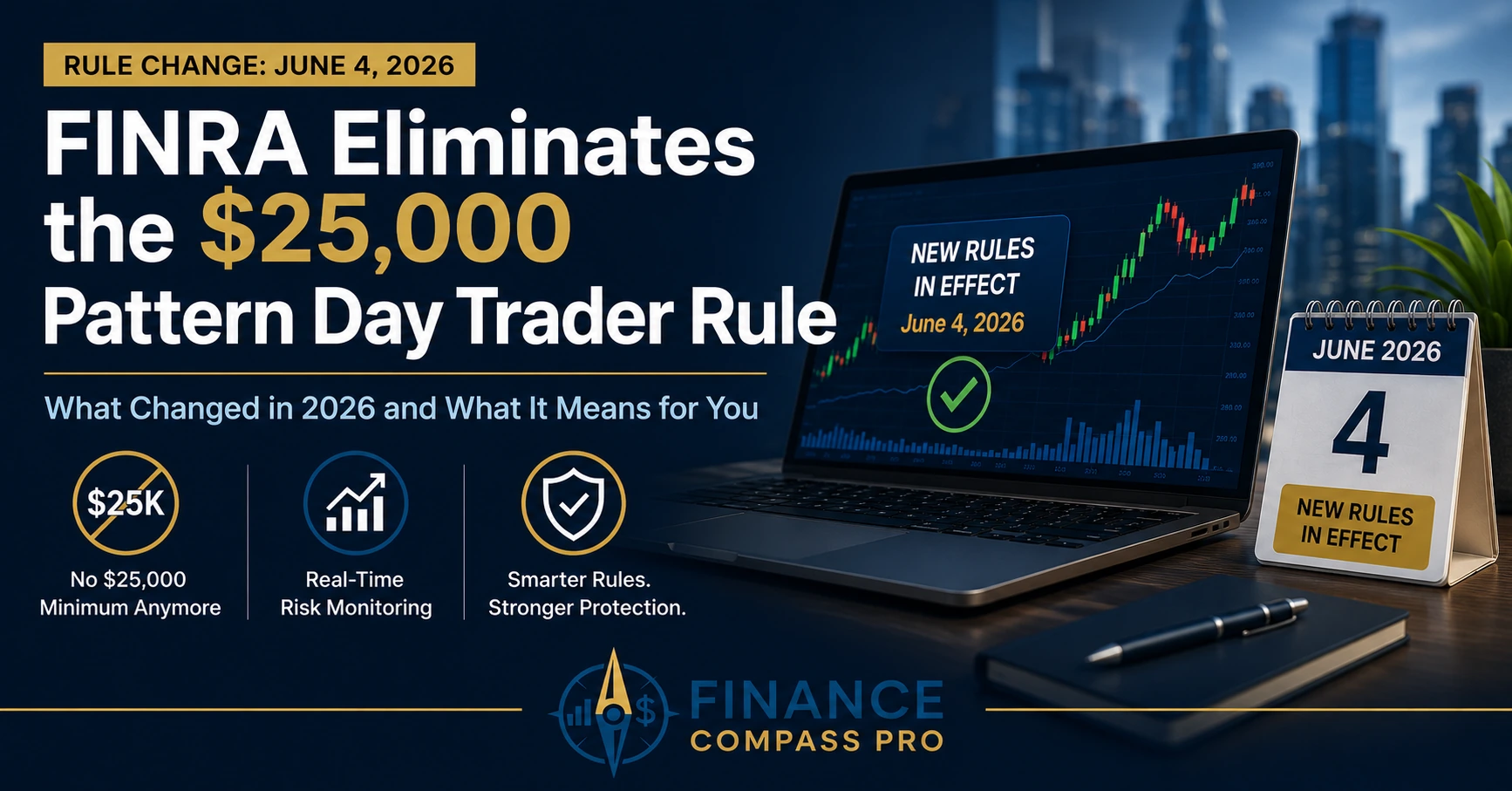 FINRA eliminates the $25,000 pattern day trader rule in 2026, replacing it with a real-time intraday margin standard