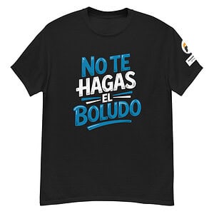 “No te hagas el boludo” Argentinian slang graphic tee design in blue and white lettering.