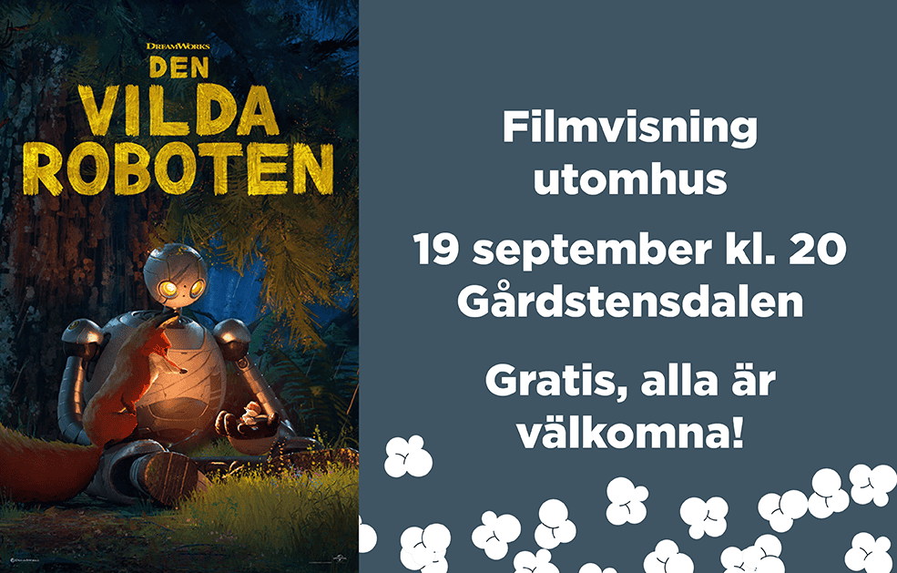 Filmaffisch Den vilda roboten samt text om filmvisning utomhus 19 september kl. 20 i Gårdtensdalen