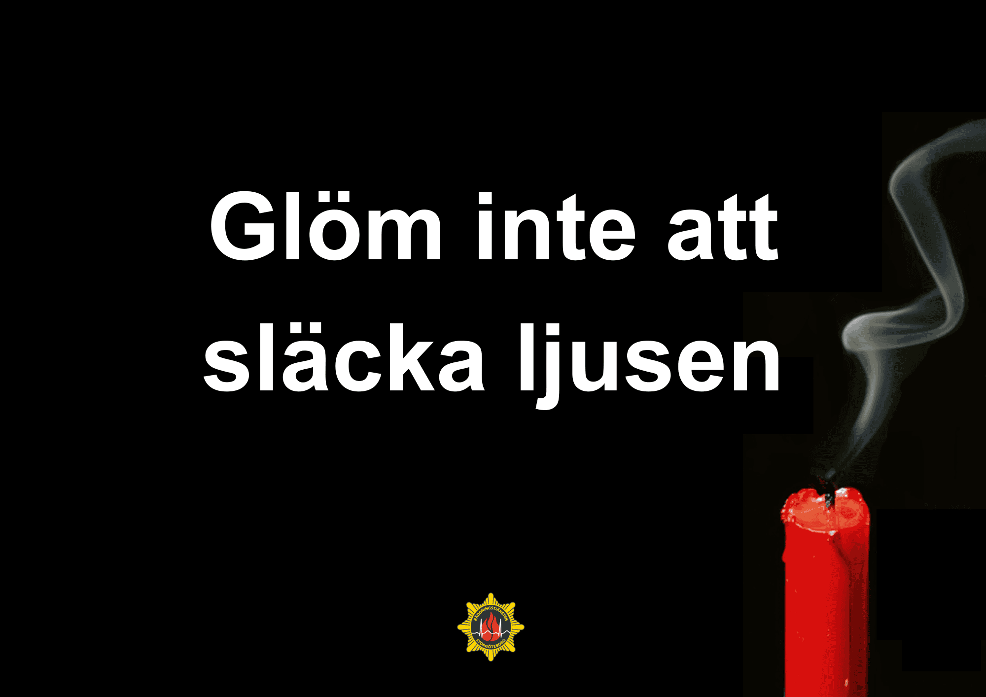 Rubrik Glöm inte att släcka ljusen och ett utbrunnet ljus