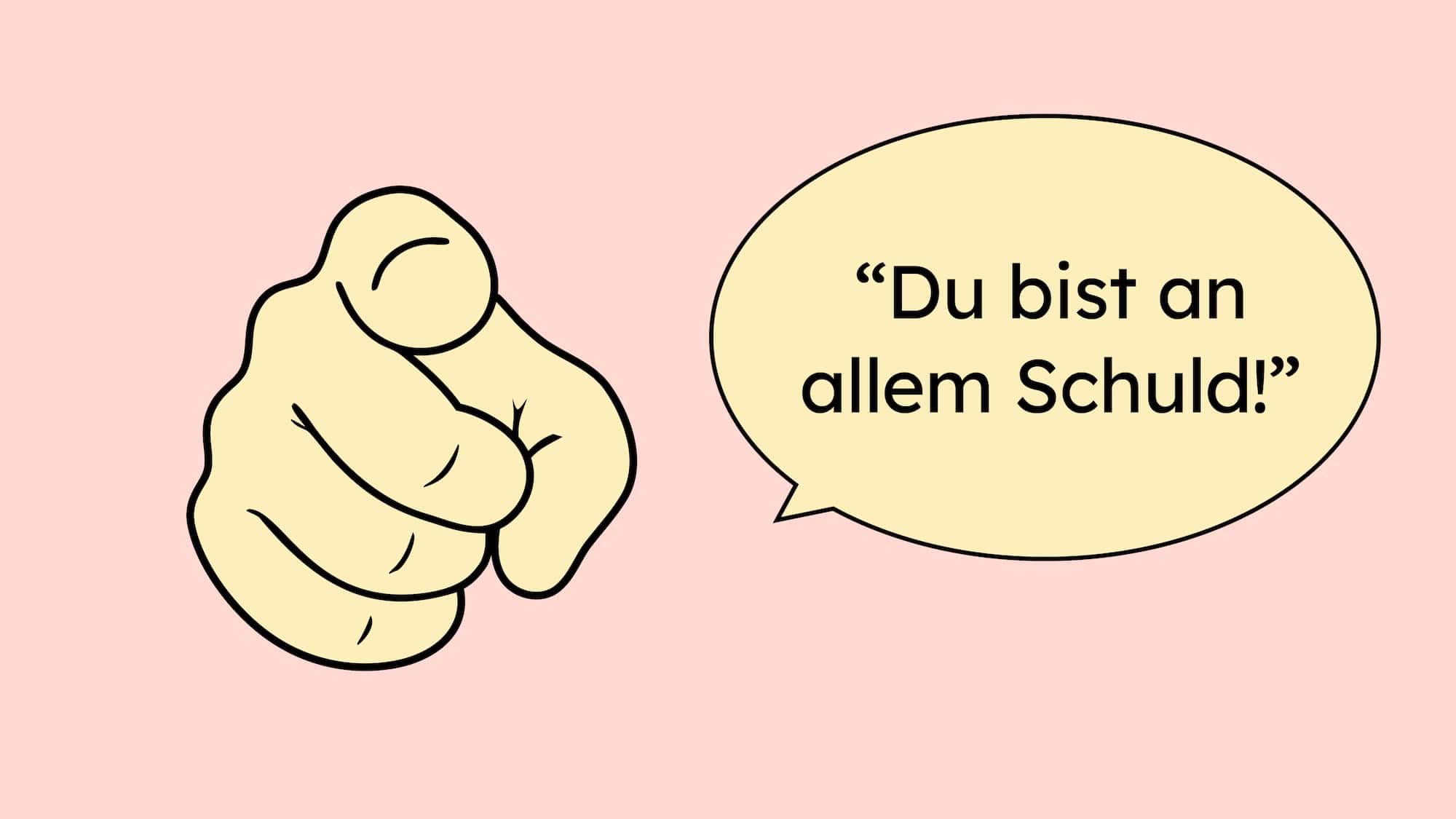Ein Finger zeigt auf dich als Bösewicht, daneben steht: Du bist an allem Schuld.