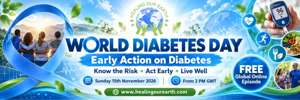 World Diabetes Day: Early Action on Diabetes. Know the risk, act early, live well. Free global online episode, Sunday 15 November 2026 from 2pm GMT