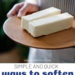 Image shows a Person carrying butter on a wooden plate with text simple and quick ways to soften butter.