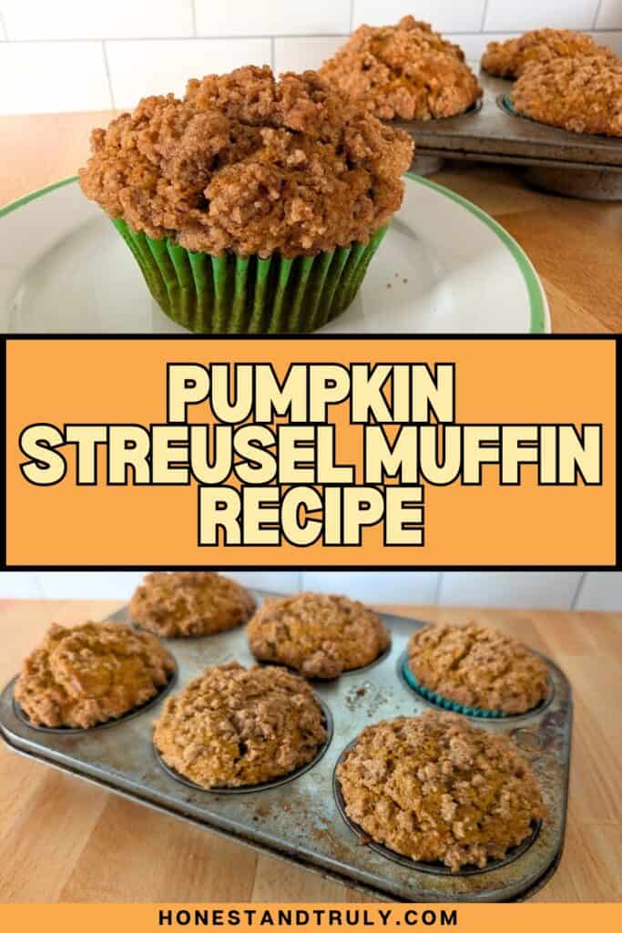 A pumpkin streusel muffin on a plate and several muffins in a muffin tin, with the text "Pumpkin Streusel Muffin Recipe" in the center.