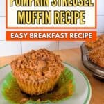 A pumpkin streusel muffin sits on a plate with its wrapper open; more muffins are in a baking tray nearby. Text on image: Homemade Pumpkin Streusel Muffin Recipe, Easy Breakfast Recipe.