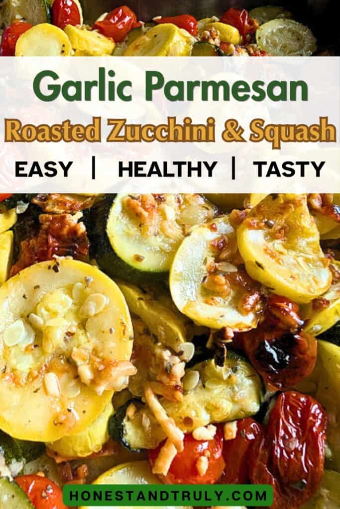 Sliced zucchini and yellow squash roasted with tomatoes, garlic, and cheese, shown in a close-up of a baked vegetable dish. Text overlay highlights &ldquo;Garlic Parmesan Roasted Zucchini & Squash.&rdquo;.