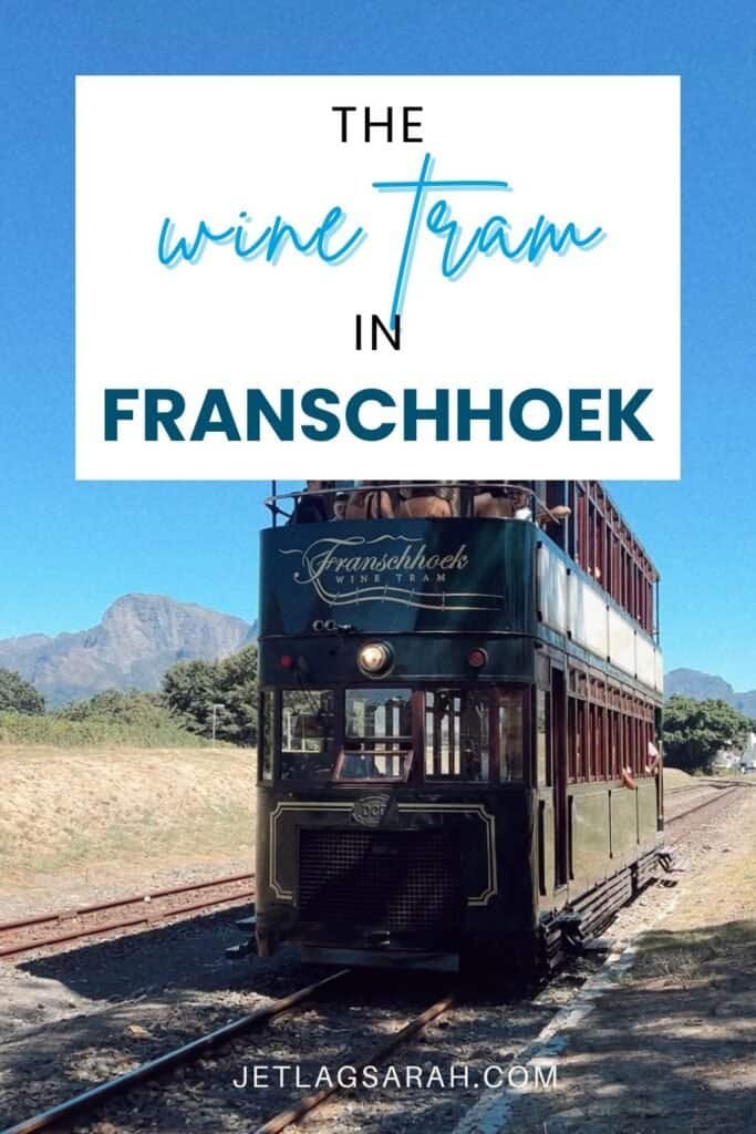 the wine tram in franschhoek capetown south africa