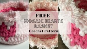 Mosaic Hearts Crochet Basket with pink and white yarn, showcasing a handmade craft design.