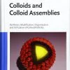Colloids and Colloid Assemblies: Synthesis, Modification, Organization and Utilization of Colloid Particles
