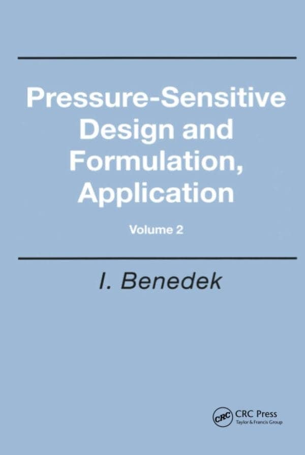 Pressure-Sensitive Design and Formulation Application (Volume 2) 1st Edition