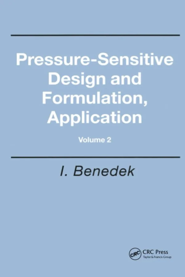 Pressure-Sensitive Design and Formulation Application (Volume 2) 1st Edition