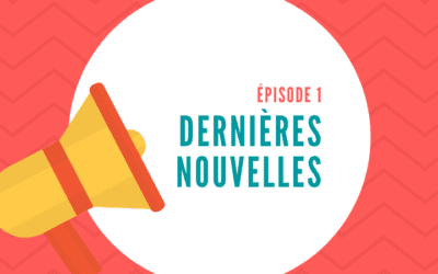 Les coulisses • Épisode 1 : Les dernières nouvelles